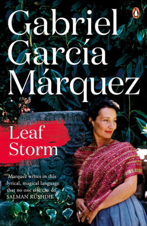 Leaf Storm : Marquez 2014 - Gabriel Garcia Marquez