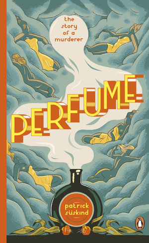 Perfume : The Story of a Murderer : Penguin Essentials - Patrick Suskind