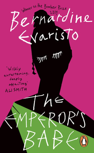 The Emperor's Babe : From the Booker prize-winning author of Girl, Woman, Other - Bernardine Evaristo