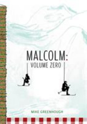 Malcolm : Volume Zero - Mike Greenhough