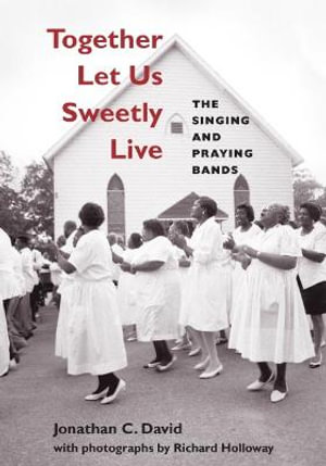 Together Let Us Sweetly Live : The Singing and Praying Bands - Jonathan David