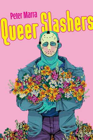 Queer Slashers : Icons of Horror - Peter Marra