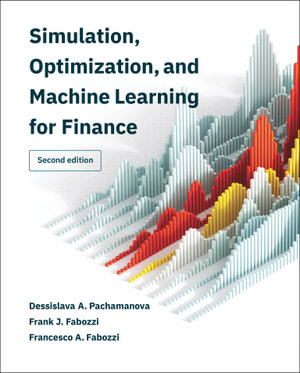 Simulation, Optimization, and Machine Learning for Finance, second edition - Frank J. Fabozzi
