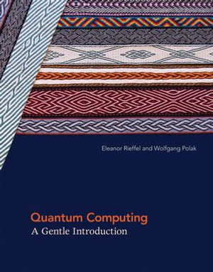 Quantum Computing : A Gentle Introduction - Eleanor G. Rieffel