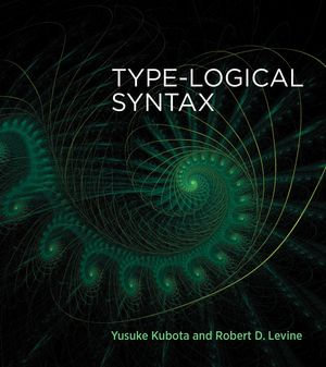 Type-Logical Syntax - Yusuke Kubota
