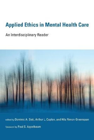Basic Bioethics : An Interdisciplinary Reader - Dominic A. Sisti