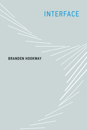 Interface : The MIT Press - Branden Hookway