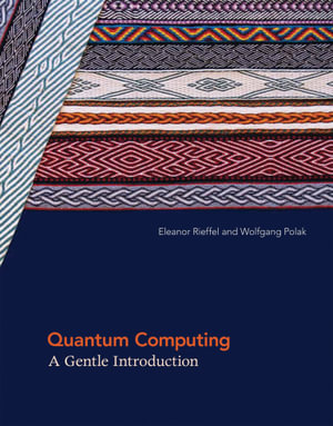 Quantum Computing : A Gentle Introduction - Eleanor G. Rieffel