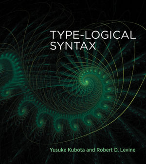 Type-Logical Syntax - Yusuke Kubota