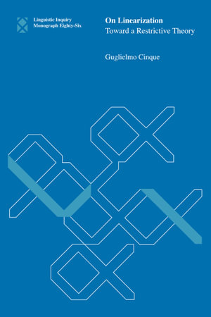 On Linearization : Toward a Restrictive Theory - Guglielmo Cinque