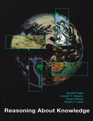 Reasoning About Knowledge : Reasoning About Knowledge - Joseph Y. Halpern