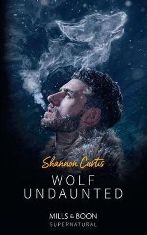 Wolf Undaunted - Shannon Curtis
