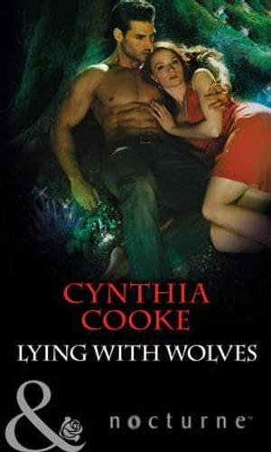 Lying with Wolves : Mills & Boon Nocturne - Cynthia Cooke
