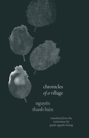 Chronicles of a Village : The Margellos World Republic of Letters - Nguyen Thanh Hien