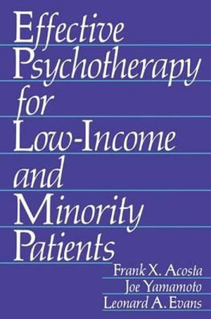 Effective Psychotherapy for Low-Income and Minority Patients - Frank X. Acosta