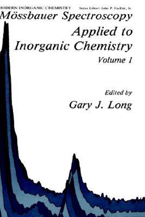 M¶ssbauer Spectroscopy Applied to Inorganic Chemistry : Modern Inorganic Chemistry - G.J Long