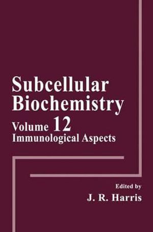 Immunological Aspects : SUBCELLULAR BIOCHEMISTRY - Robin Harris