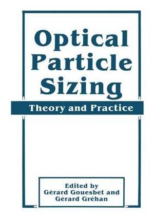 Optical Particle Sizing : Theory and Practice - Gerard Gouesbet