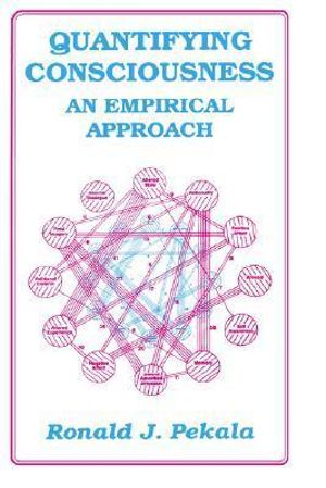 Quantifying Consciousness : An Empirical Approach - R.J. Pekala