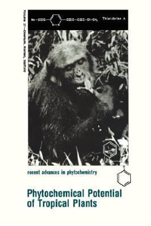Phytochemical Potential of Tropical Plants : Recent Advances in Phytochemistry - Kelsey R. Downum