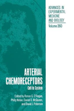 Arterial Chemoreceptors : Cell to System : Advances in Experimental Medicine and Biology - Ronan G. O'Regan