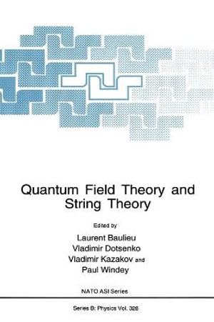 Quantum Field Theory and String Theory : NATO Asi Series - L. Baulieu