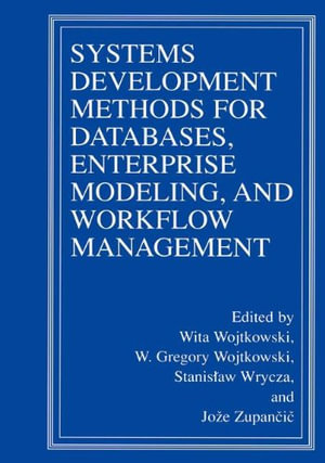 Systems Development Methods for Databases, Enterprise Modeling, and Workflow Management - Wita Wojtkowski