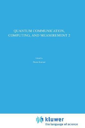 Quantum Communication, Computing, and Measurement 2 - Prem Kumar