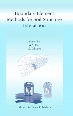 Boundary Element Methods for Soil-Structure Interaction - W.S. Hall