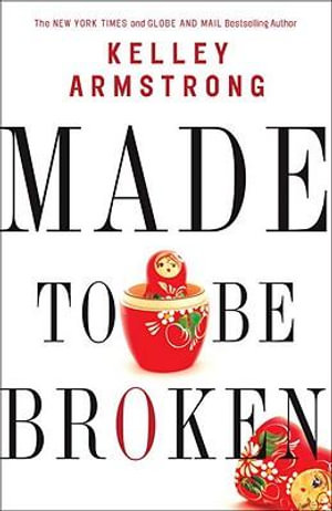 Made to Be Broken : Nadia Stafford - Kelley Armstrong