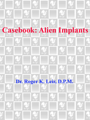 Casebook : Alien Implants - Roger Leir