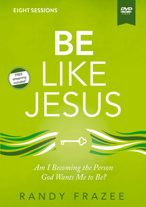 Be Like Jesus Video Study : Who Am I Becoming? - Randy Frazee