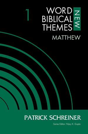 Matthew, Volume 1 : 1 - Patrick Schreiner