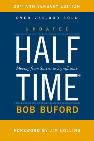 Halftime : Moving from Success to Significance - Bob Buford