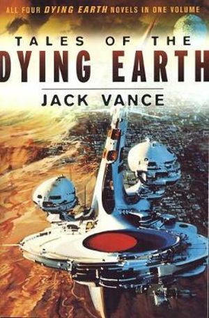 Tales of the Dying Earth : Dying Earth - Jack Vance