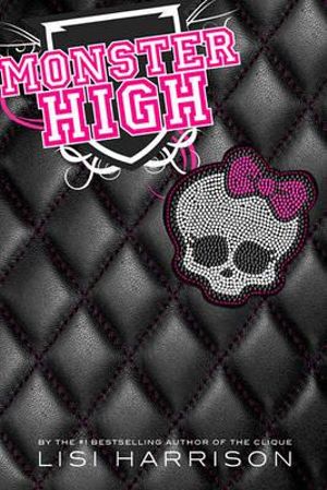 Monster High : Monster High - Lisi Harrison