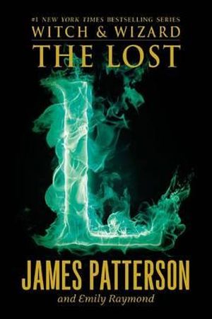 The Lost : Witch and Wizard - James Patterson