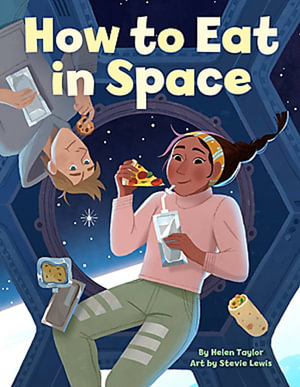 How to Eat in Space - Helen Taylor