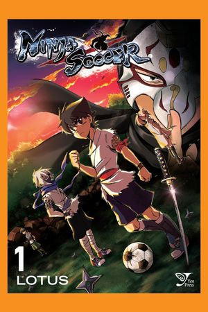 Ninja Soccer, Vol. 1 : Ninja Soccer : Book 1 - LOTUS