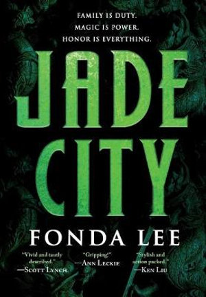 Jade City : The Green Bone Saga - Fonda Lee