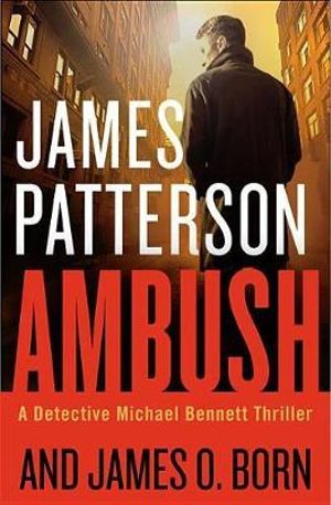 Ambush : Michael Bennett - James Patterson