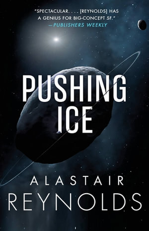 Pushing Ice - Alastair Reynolds