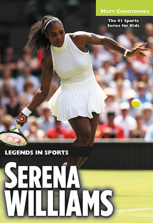 Serena Williams : Legends in Sports - Matt Christopher