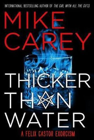 Thicker Than Water : Felix Castor - Mike Carey