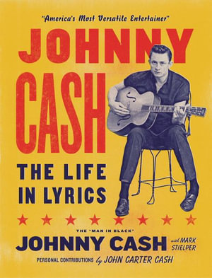 Johnny Cash : The Life in Lyrics - Johnny Cash