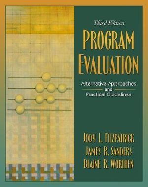 Program Evaluation : Alternative Approaches and Practical Guidelines - Jody L. Fitzpatrick