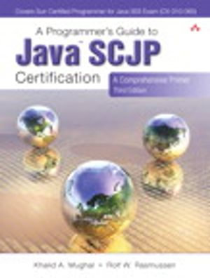 A Programmer's Guide to Java Certification : A Comprehensive Primer - Khalid Mughal