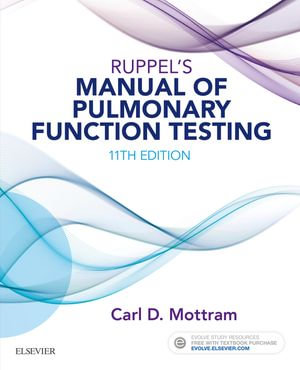 Ruppel's Manual of Pulmonary Function Testing - Carl Mottram
