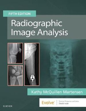 Radiographic Image Analysis : 5th Edition - Kathy McQuillen Martensen