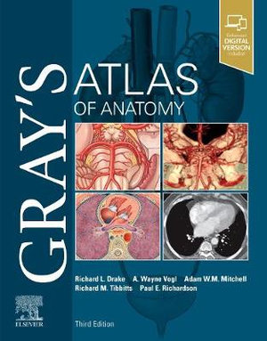 Gray's Atlas of Anatomy : 3rd edition - A. Wayne Vogl